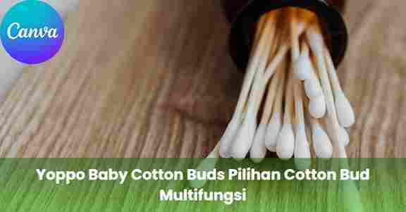 Yoppo Baby Cotton Buds Cocok untuk Pilihan Multifungsi