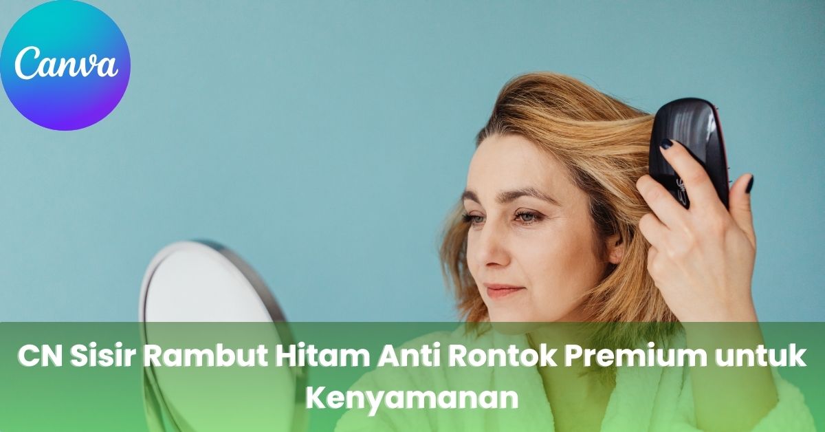 CN Sisir Rambut Hitam Anti Rontok Premium untuk Kenyamanan